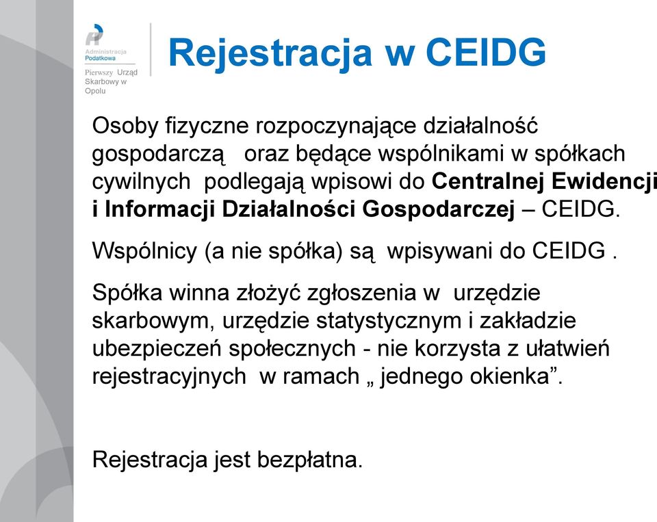 Wspólnicy (a nie spółka) są wpisywani do CEIDG.