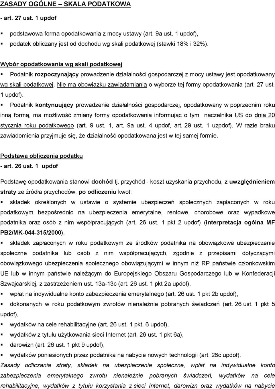 Nie ma obowiązku zawiadamiania o wyborze tej formy opodatkowania (art. 27 ust. 1 updof).