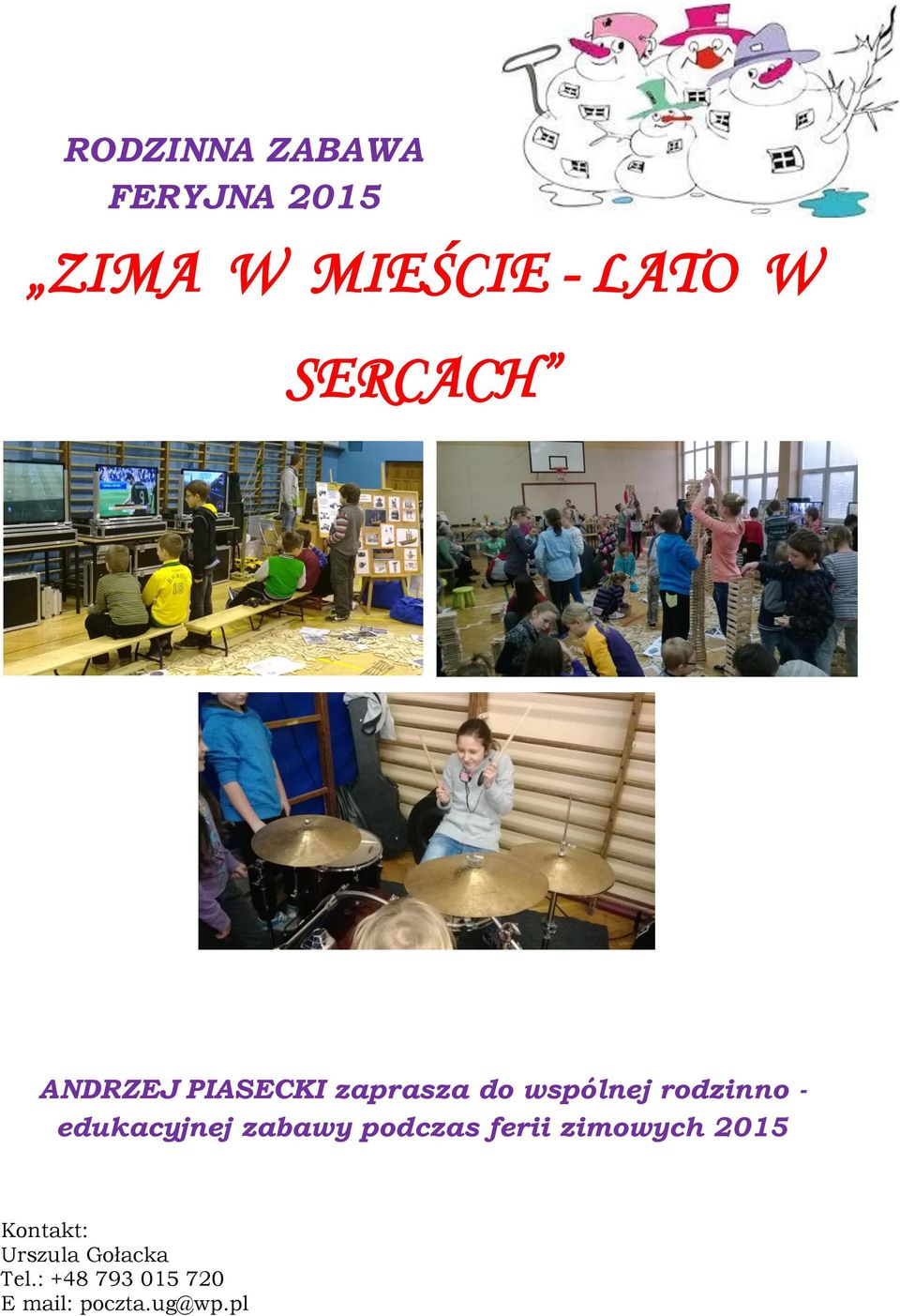 edukacyjnej zabawy podczas ferii zimowych 2015 Kontakt: