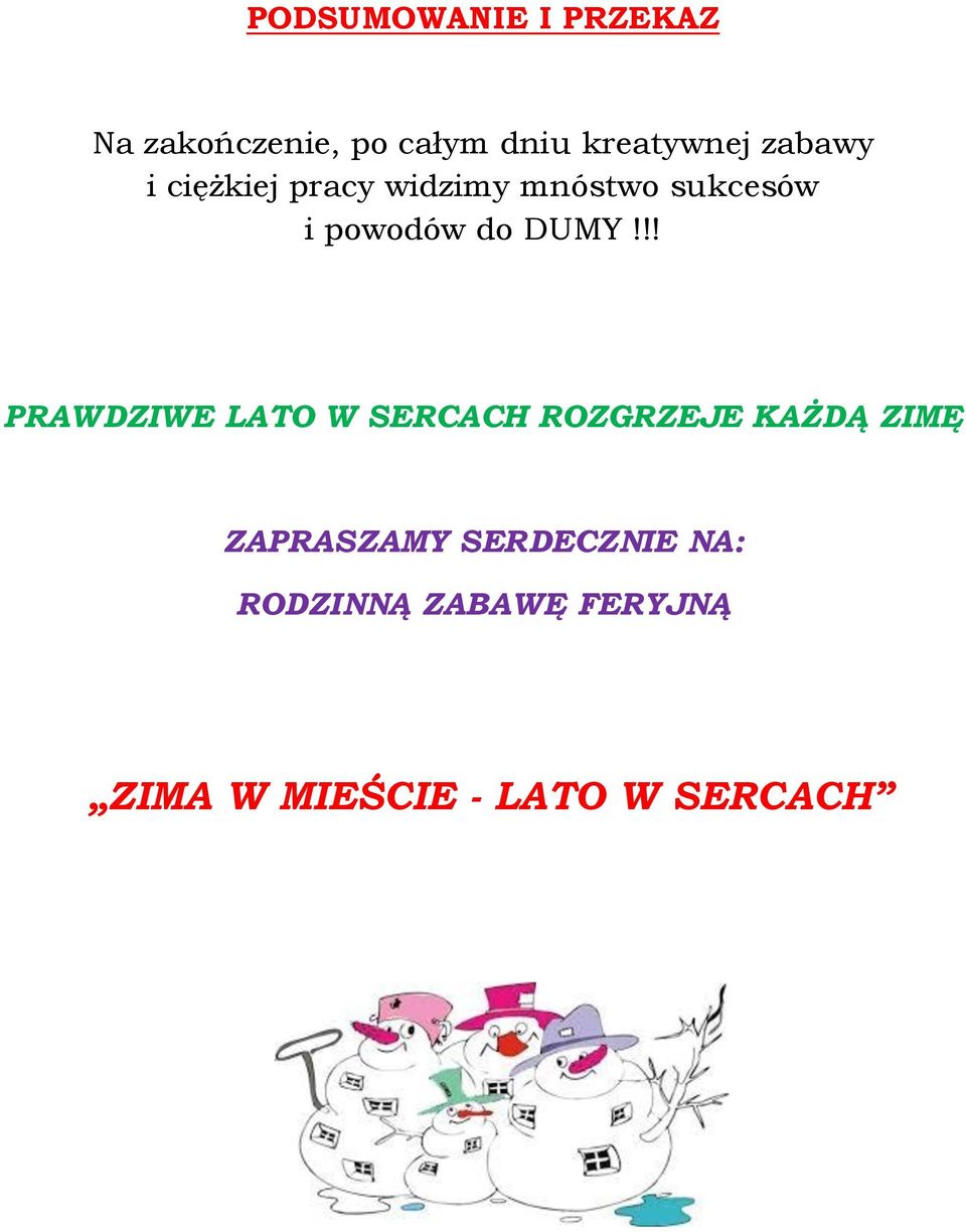 DUMY!!! PRAWDZIWE LATO W SERCACH ROZGRZEJE KAŻDĄ ZIMĘ ZAPRASZAMY