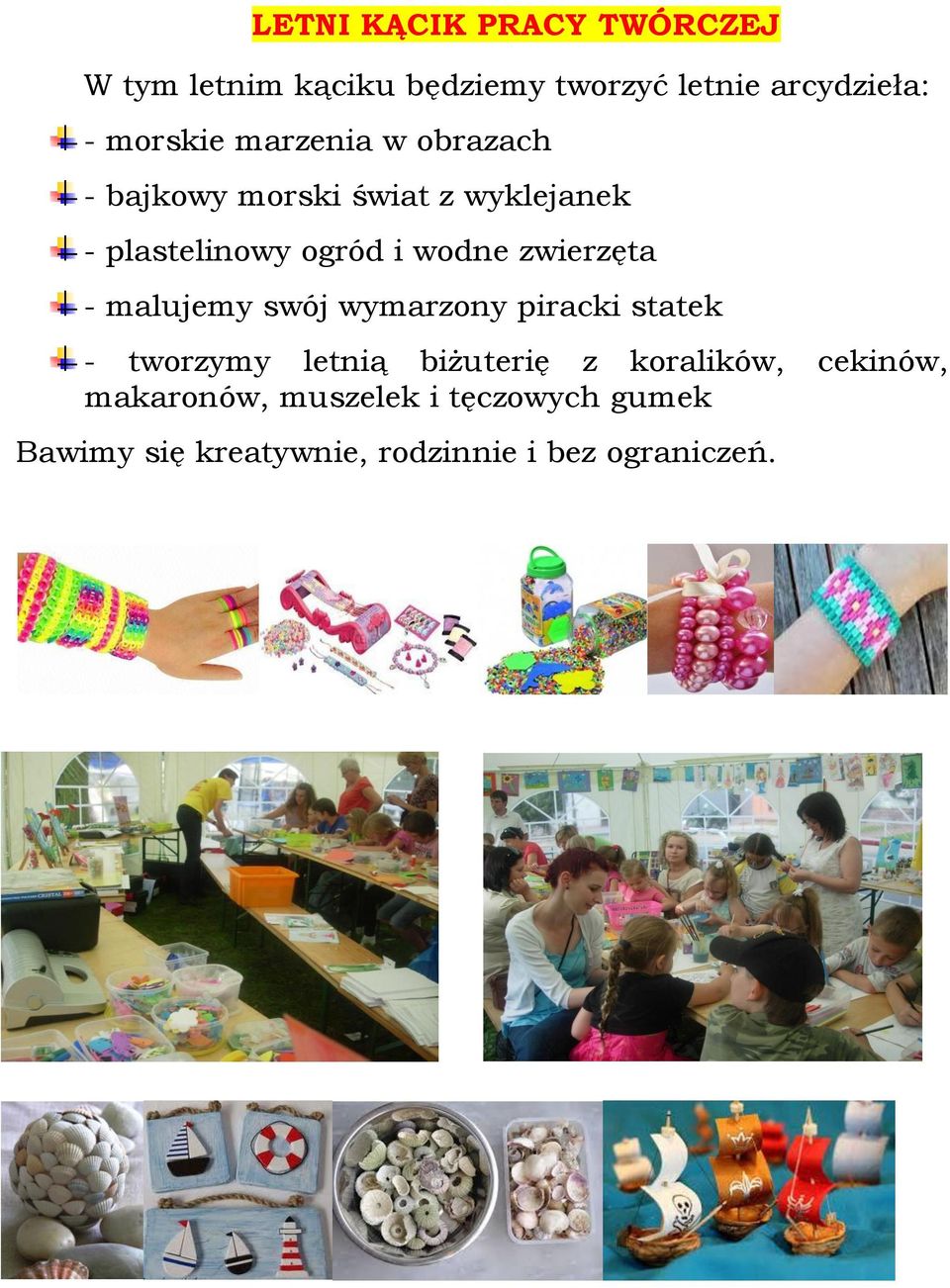 wodne zwierzęta - malujemy swój wymarzony piracki statek - tworzymy letnią biżuterię z