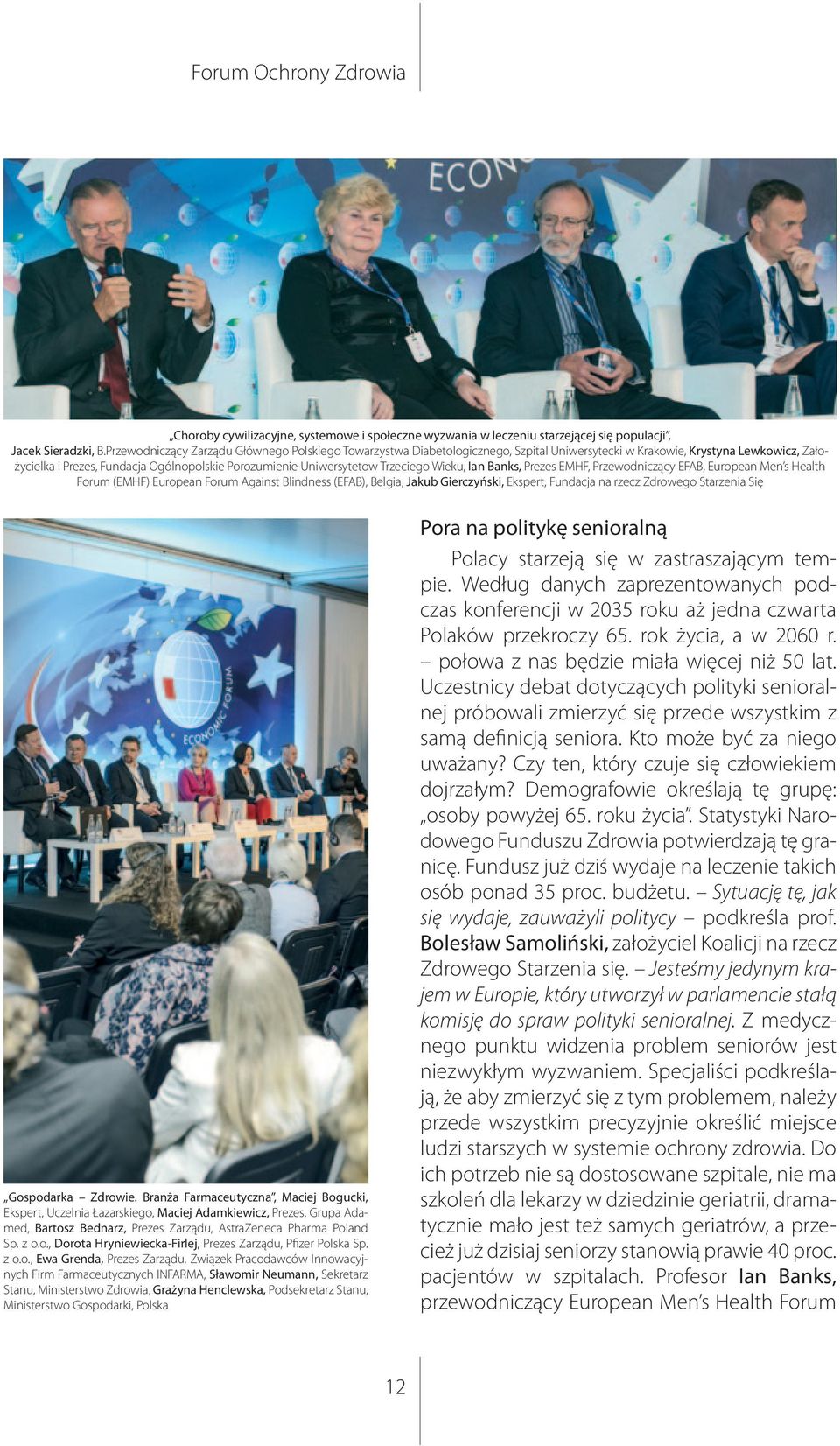 Trzeciego Wieku, Ian Banks, Prezes EMHF, Przewodniczący EFAB, European Men s Health Forum (EMHF) European Forum Against Blindness (EFAB), Belgia, Jakub Gierczyński, Ekspert, Fundacja na rzecz