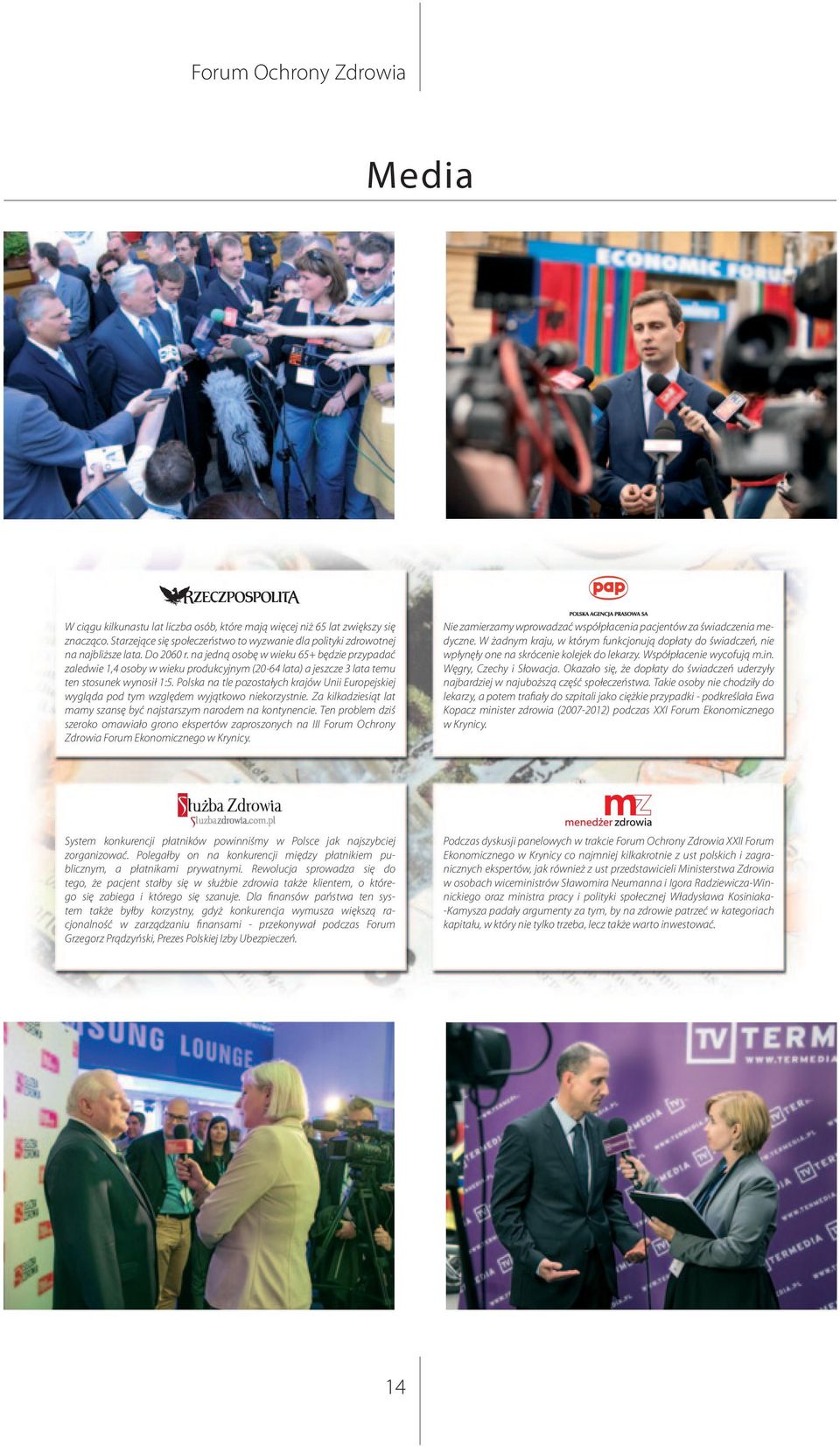 Polska na tle pozostałych krajów Unii Europejskiej wygląda pod tym względem wyjątkowo niekorzystnie. Za kilkadziesiąt lat mamy szansę być najstarszym narodem na kontynencie.