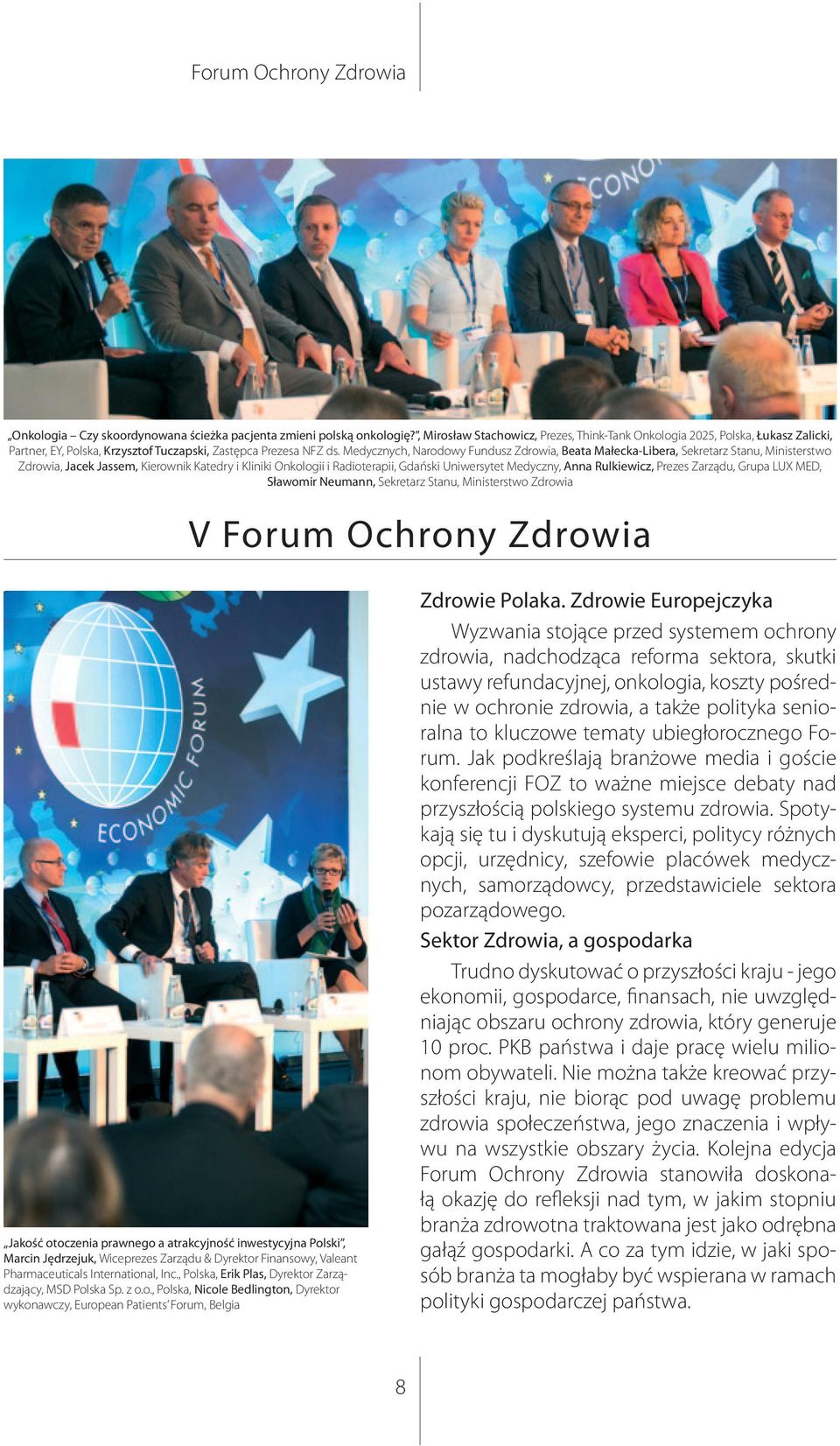 Medycznych, Narodowy Fundusz Zdrowia, Beata Małecka-Libera, Sekretarz Stanu, Ministerstwo Zdrowia, Jacek Jassem, Kierownik Katedry i Kliniki Onkologii i Radioterapii, Gdański Uniwersytet Medyczny,