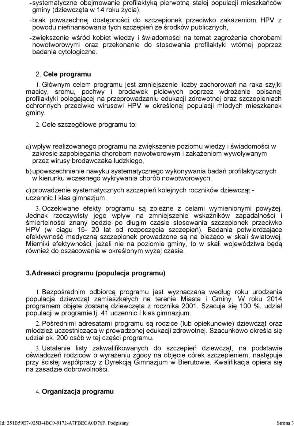 poprzez badania cytologiczne. 2. Cele programu 1.