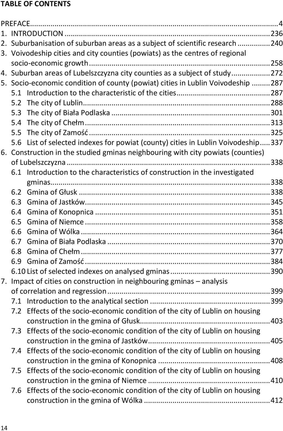 Socio-economic condition of county (powiat) cities in Lublin Voivodeship... 287 5.1 Introduction to the characteristic of the cities... 287 5.2 The city of Lublin... 288 5.