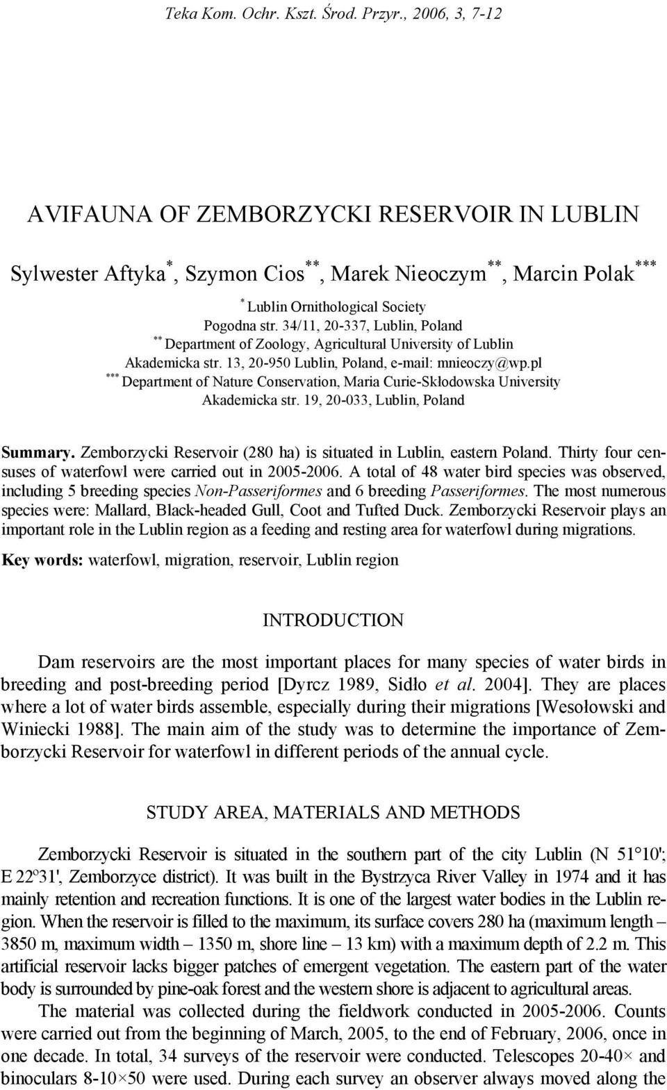 34/11, 20-337, Lublin, Poland ** Department of Zoology, Agricultural University of Lublin Akademicka str. 13, 20-950 Lublin, Poland, e-mail: mnieoczy@wp.