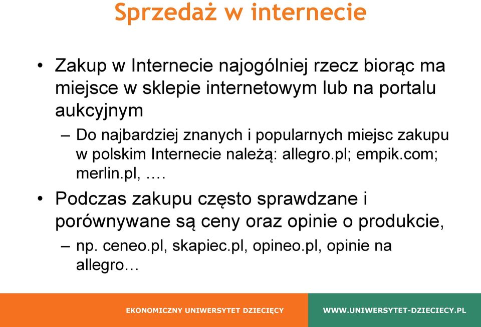 polskim Internecie należą: allegro.pl; empik.com; merlin.pl,.