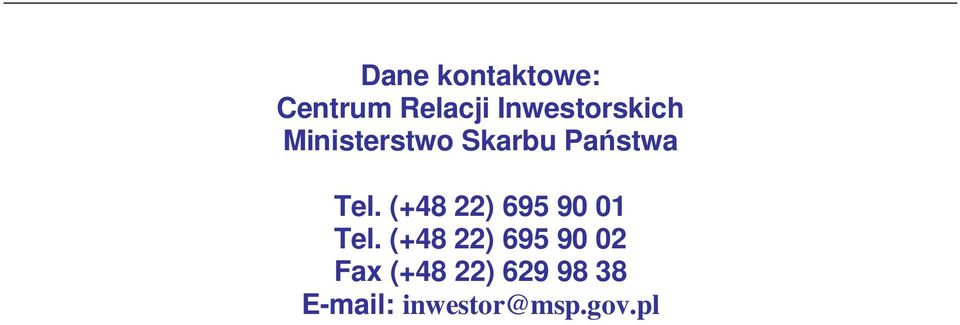 Tel. (+48 22) 695 90 01 Tel.