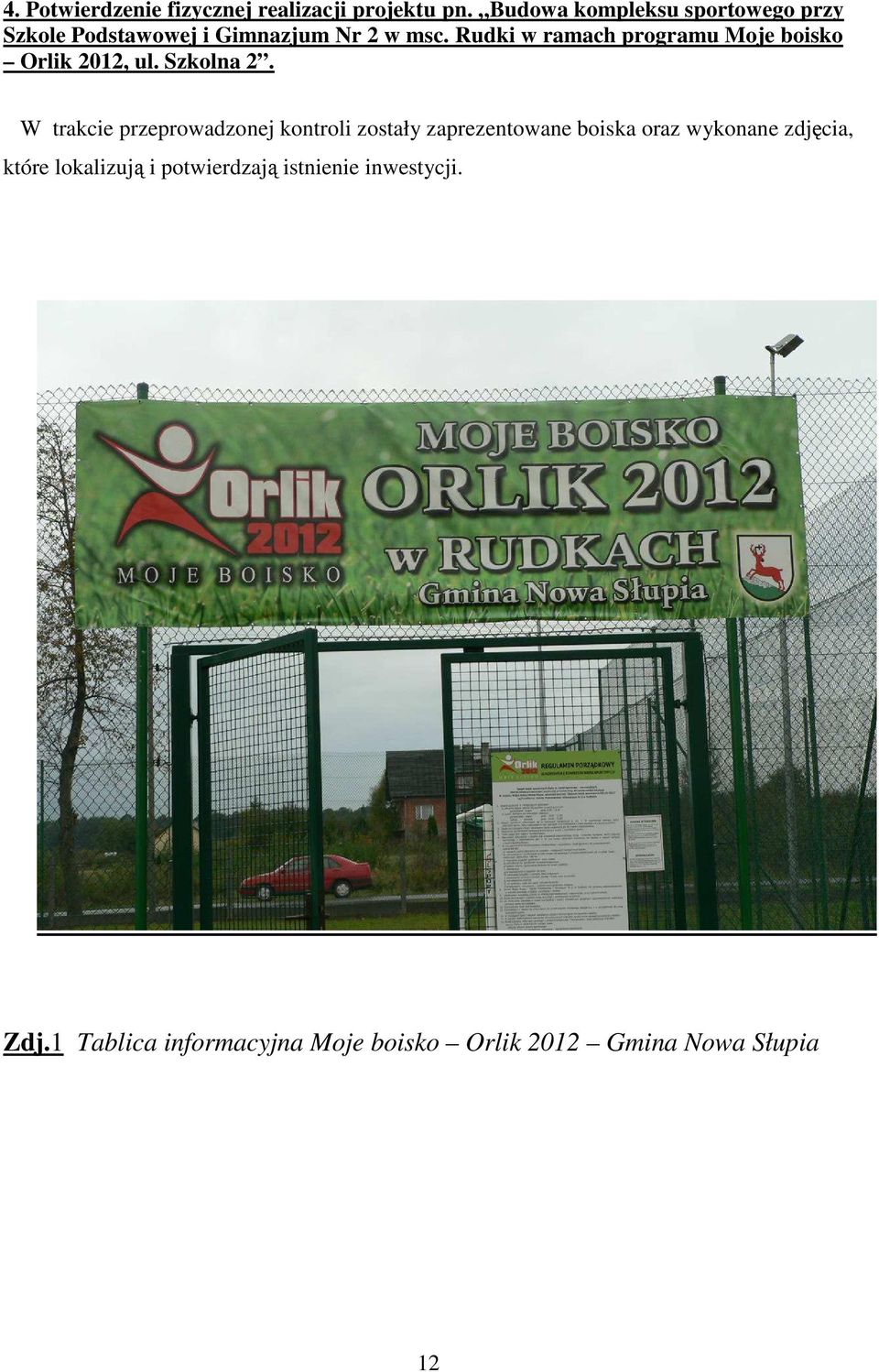 Rudki w ramach programu Moje boisko Orlik 2012, ul. Szkolna 2.