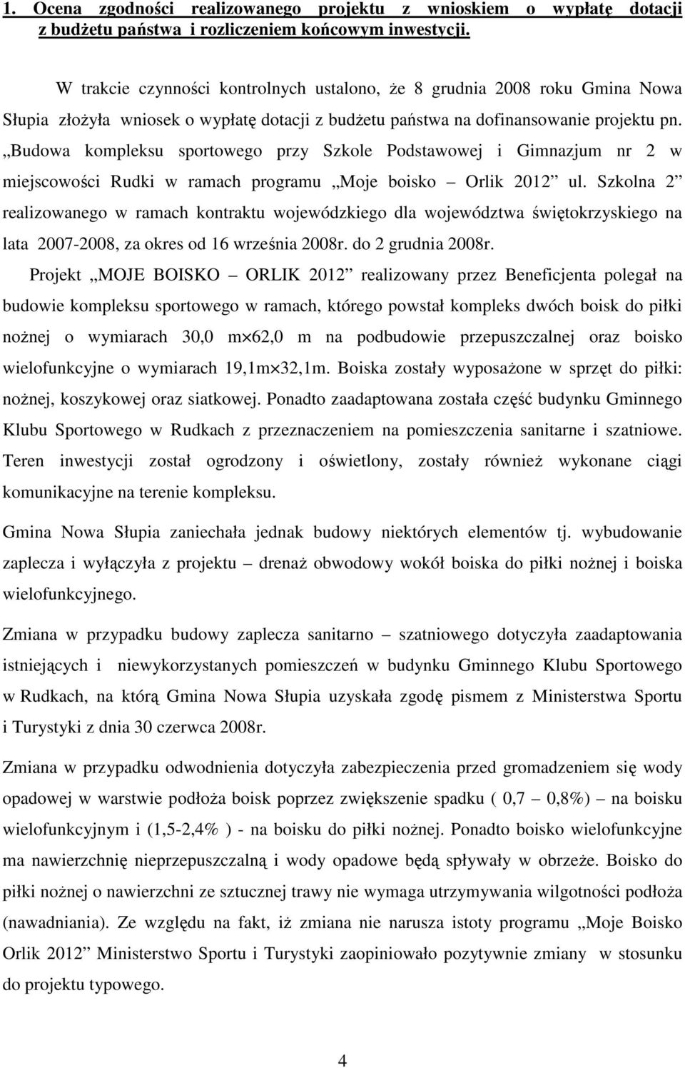 Budowa kompleksu sportowego przy Szkole Podstawowej i Gimnazjum nr 2 w miejscowości Rudki w ramach programu Moje boisko Orlik 2012 ul.