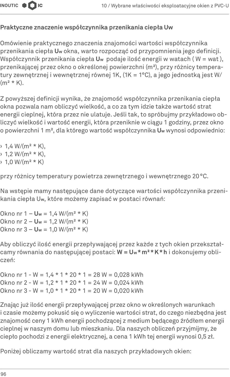 = 1 C), a jego jednostką jest W/ (m² * K).