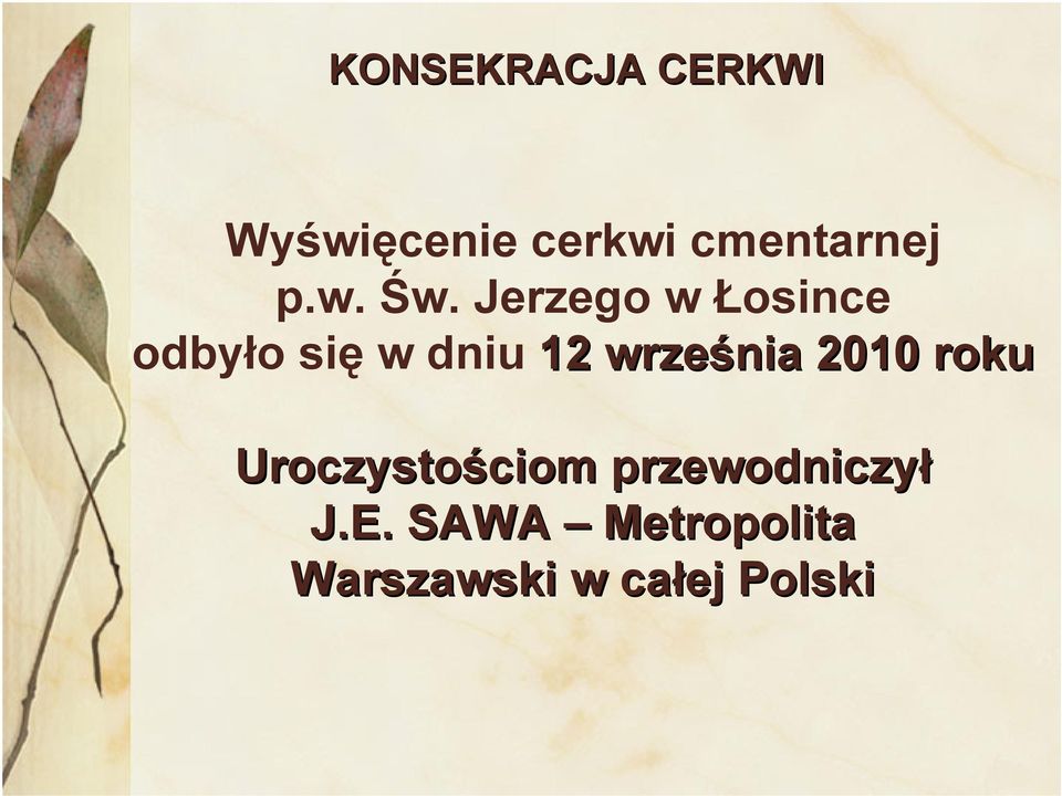 Jerzego w Łosince odbyło się w dniu 12 września