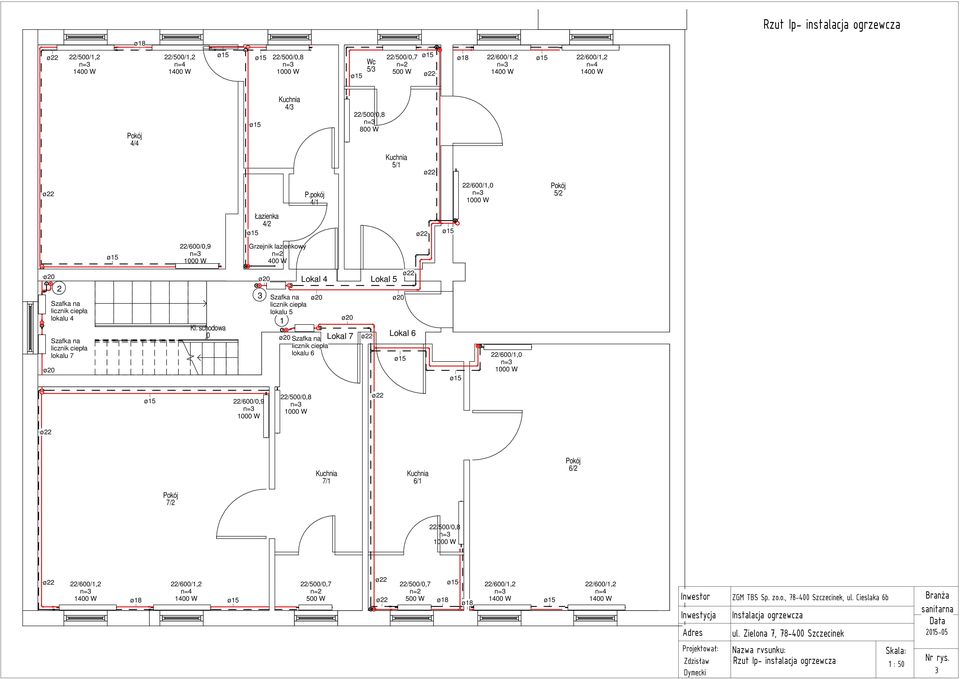 schodowa 0 3 Szafka na lokalu 5 1 Lokal 4 Lokal 5 Szafka na Lokal 7 lokalu 6 Lokal 6 22/600/1,0 1000 W 22/600/0,9 1000 W 22/500/0,8 1000 W Kuchnia 7/1 Kuchnia 6/1 Pokój 6/2 Pokój 7/2 22/500/0,8 1000