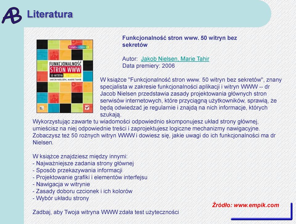 przyciągną użytkowników, sprawią, że będą odwiedzać je regularnie i znajdą na nich informacje, których szukają.