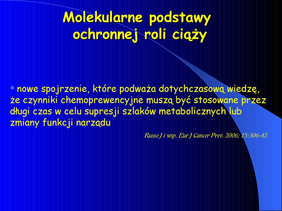 stosowane przez długi czas w celu supresji szlaków metabolicznych