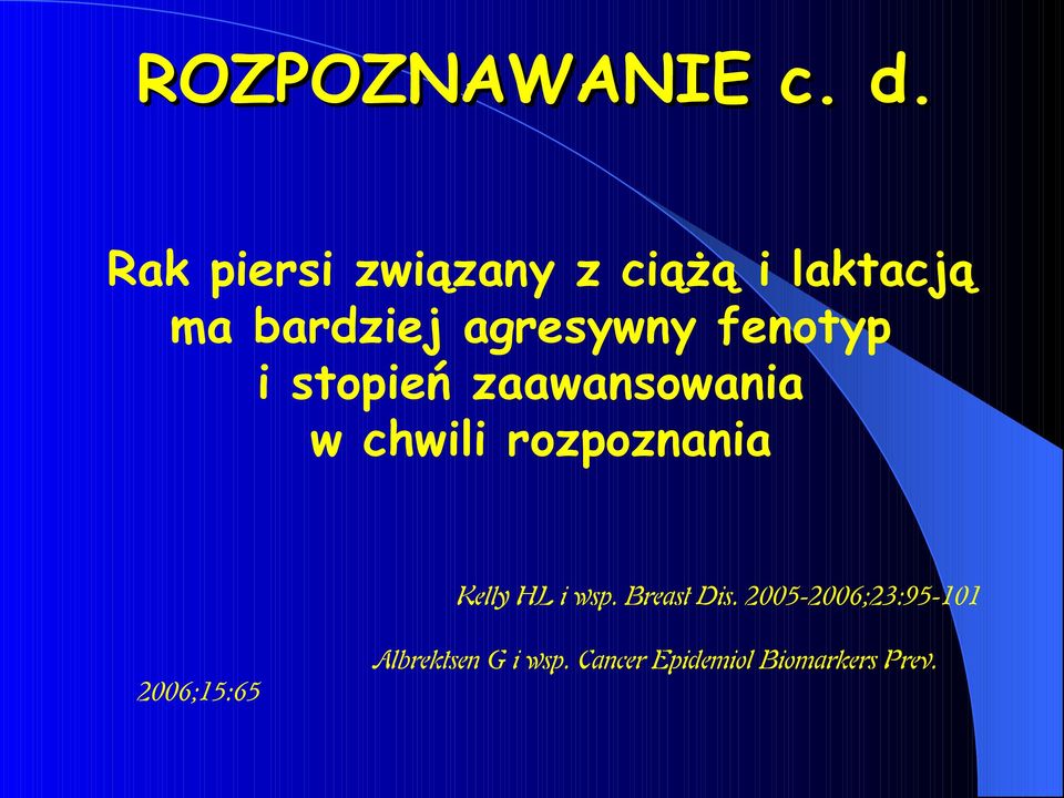 fenotyp i stopień zaawansowania w chwili rozpoznania Kelly HL