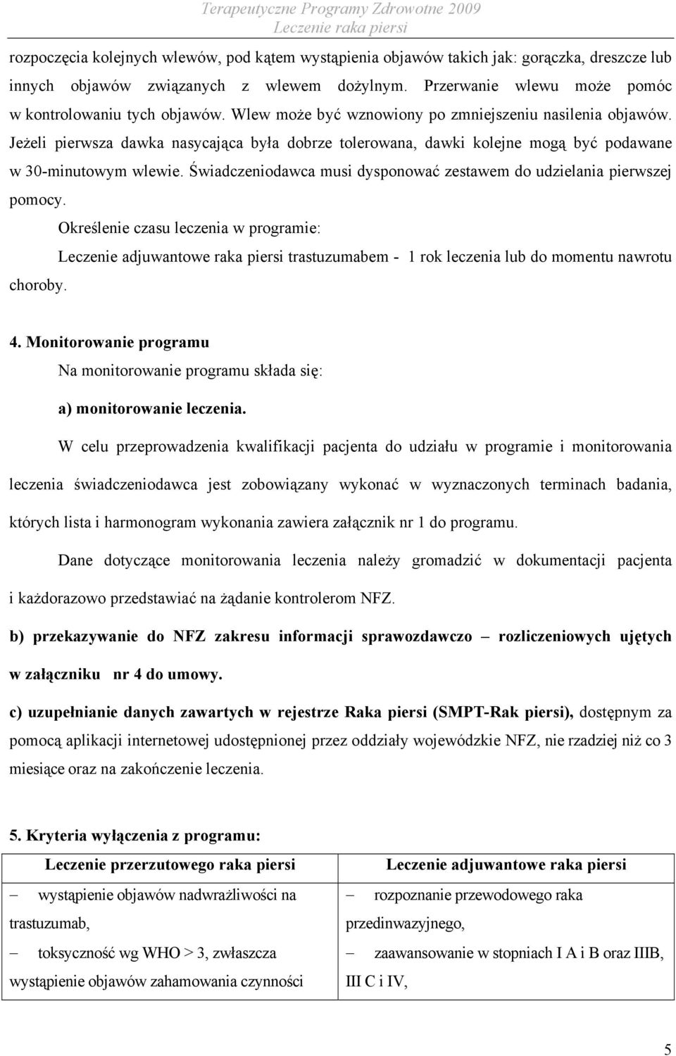 Świadczeniodawca musi dysponować zestawem do udzielania pierwszej pomocy. choroby.