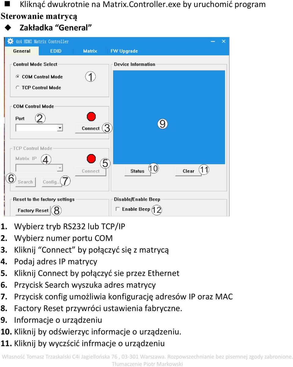 Kliknij Connect by połączyć sie przez Ethernet 6. Przycisk Search wyszuka adres matrycy 7.