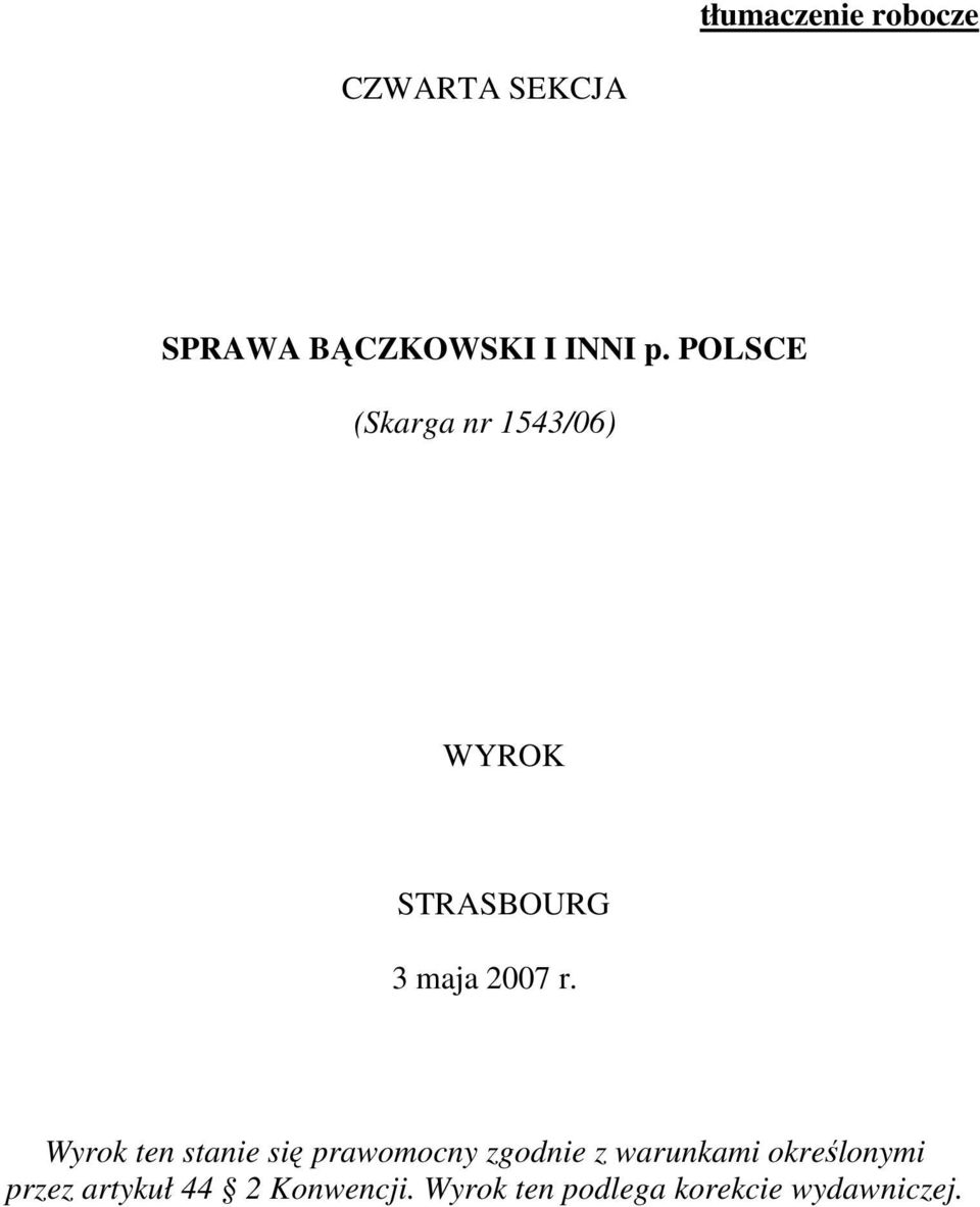 Wyrok ten stanie się prawomocny zgodnie z warunkami określonymi