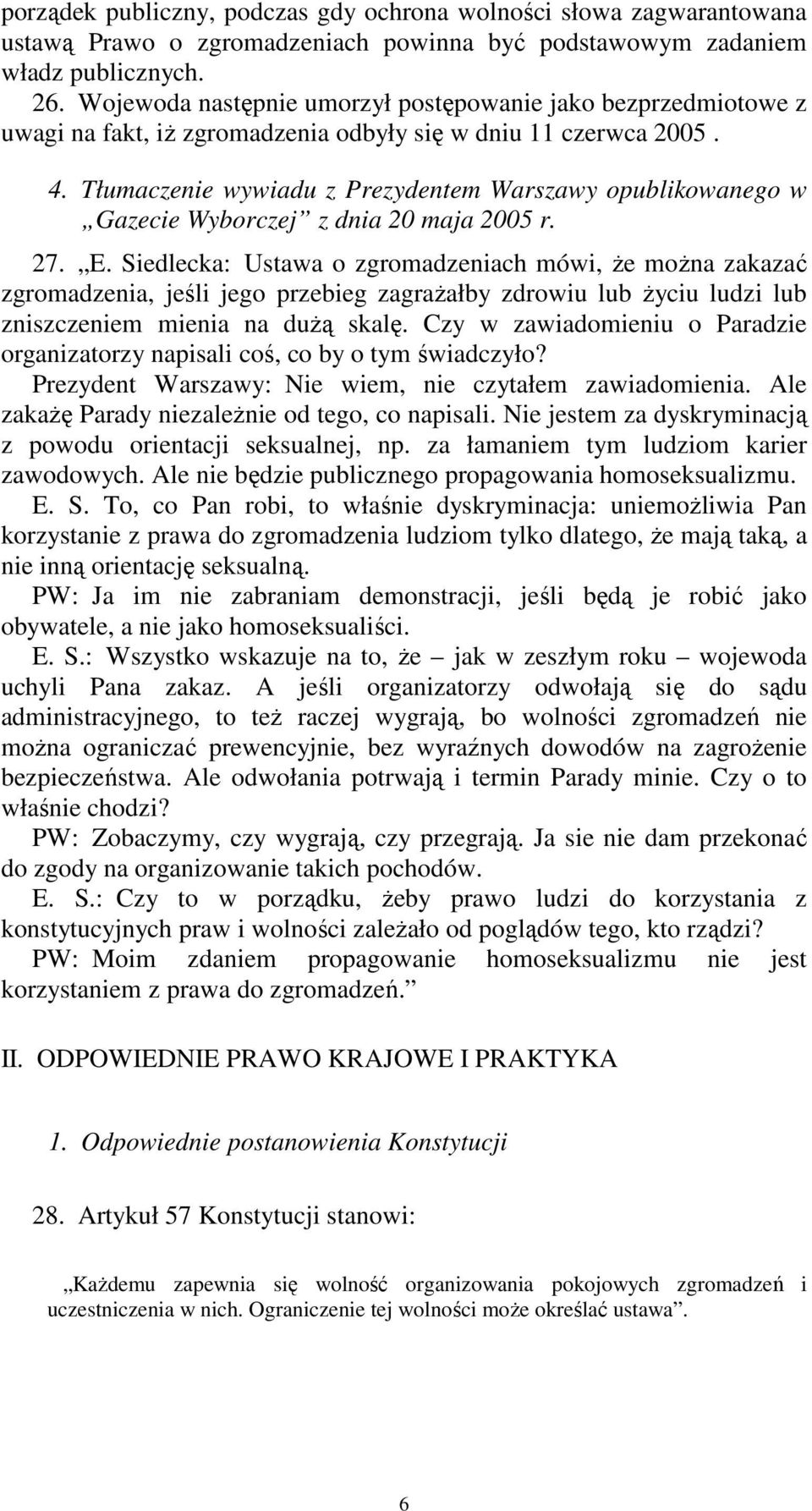 Tłumaczenie wywiadu z Prezydentem Warszawy opublikowanego w Gazecie Wyborczej z dnia 20 maja 2005 r. 27. E.