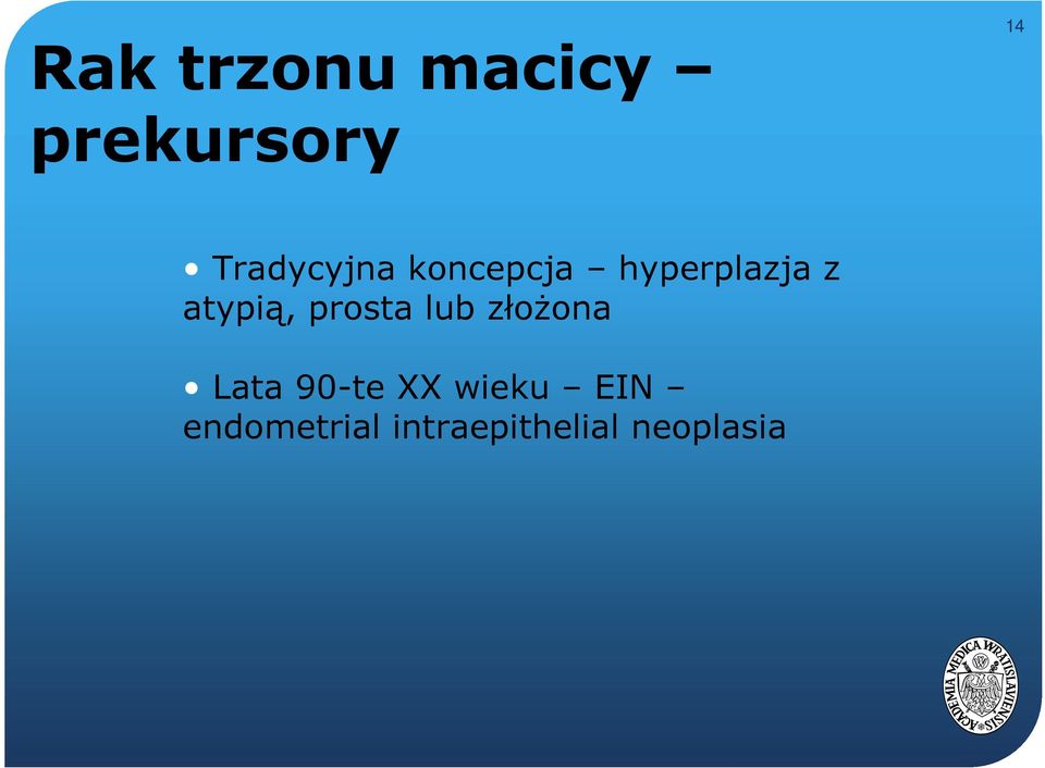 atypią, prosta lub złożona Lata 90-te