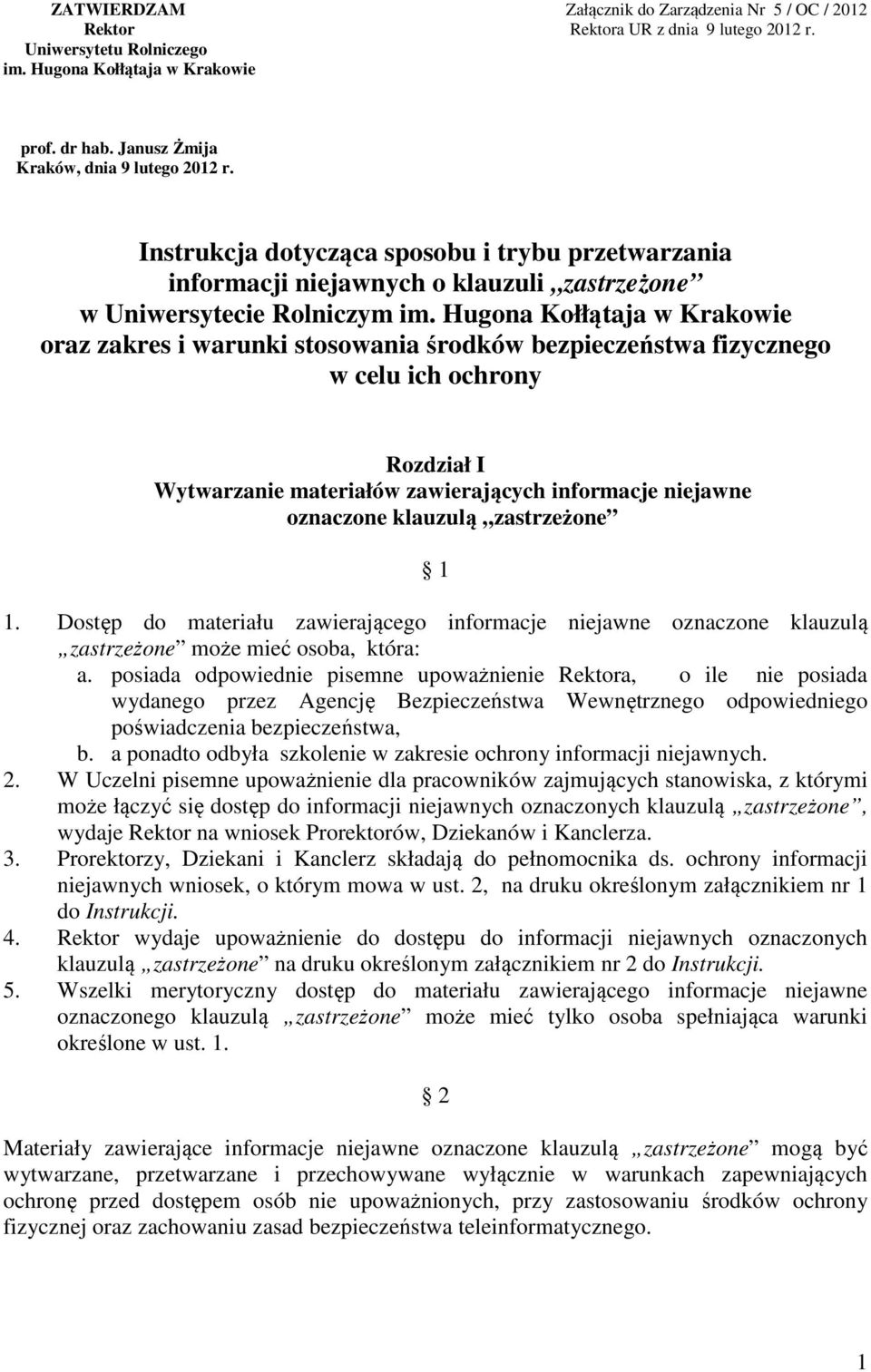 Hugona Kołłątaja w Krakowie oraz zakres i warunki stosowania środków bezpieczeństwa fizycznego w celu ich ochrony Rozdział I Wytwarzanie materiałów zawierających informacje niejawne oznaczone