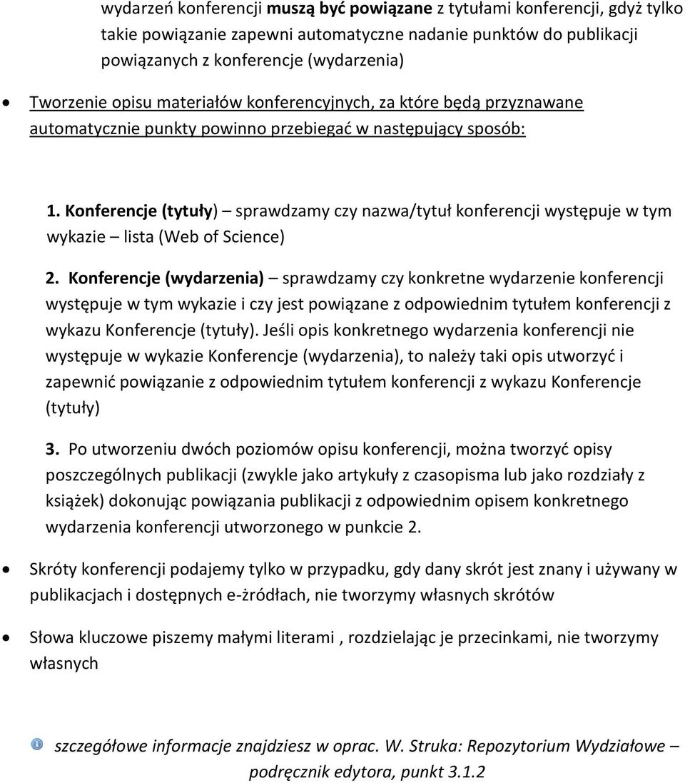 Konferencje (tytuły) sprawdzamy czy nazwa/tytuł konferencji występuje w tym wykazie lista (Web of Science) 2.