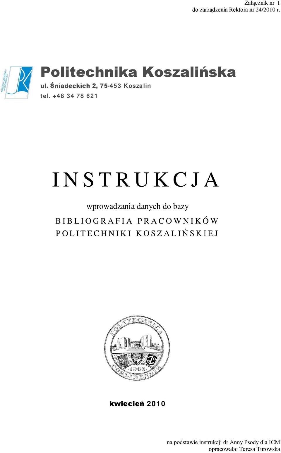 +48 34 78 621 INSTRUKCJA wprowadzania danych do bazy BIBLIOGRAFIA PRACOWNIKÓW