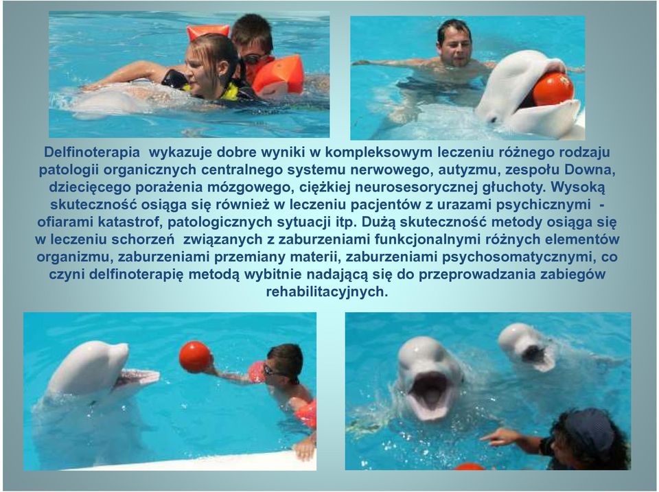 Wysoką skuteczność osiąga się również w leczeniu pacjentów z urazami psychicznymi - ofiarami katastrof, patologicznych sytuacji itp.