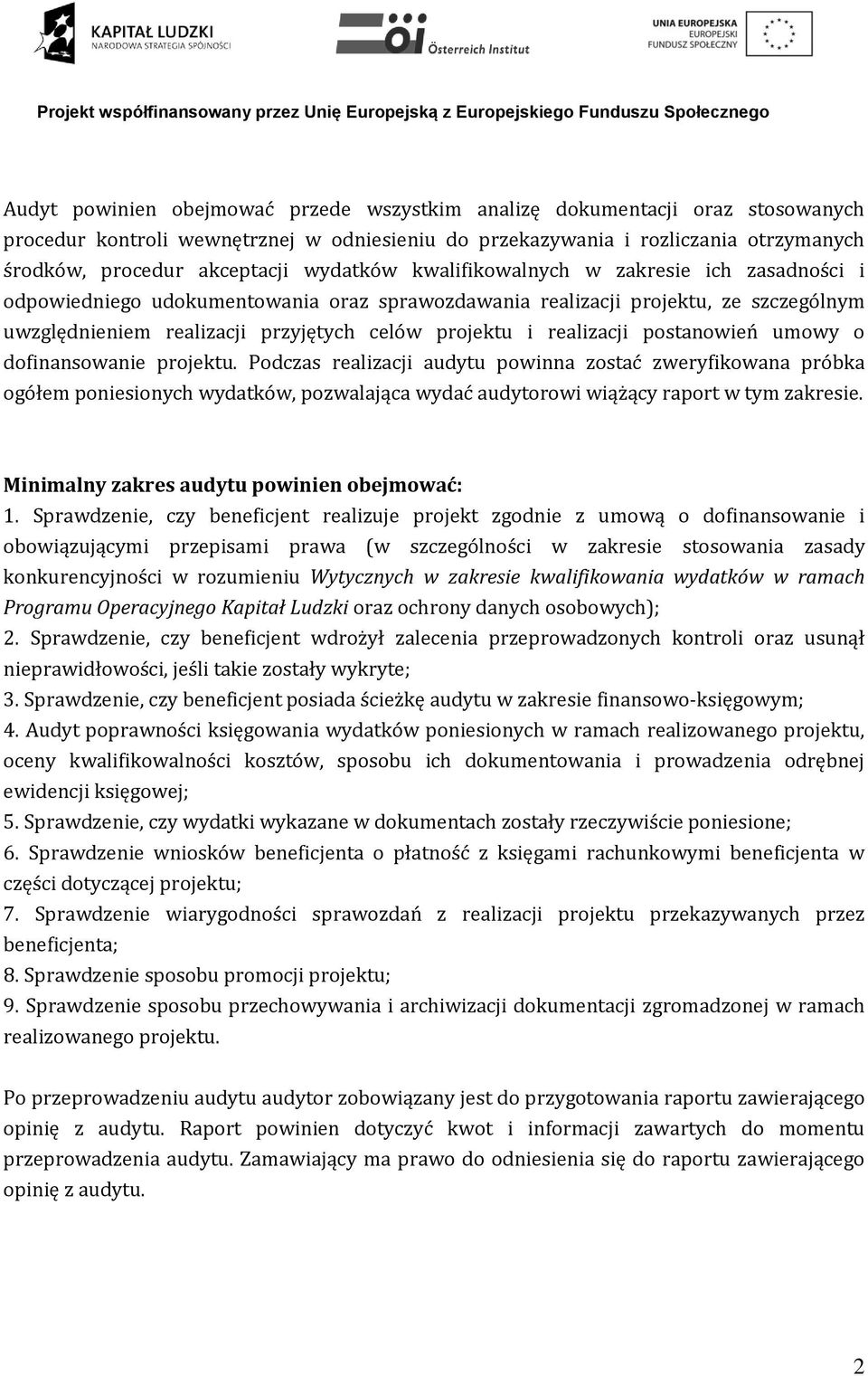 realizacji postanowień umowy o dofinansowanie projektu.