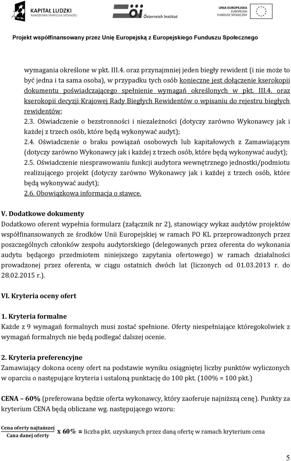 w pkt. III.4. oraz kserokopii decyzji Krajowej Rady Biegłych Rewidentów o wpisaniu do rejestru biegłych rewidentów; 2.3.