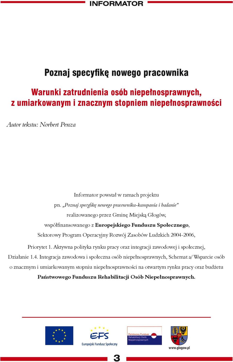 Poznaj specyfikę nowego pracownika-kampania i badanie realizowanego przez Gminę Miejską Głogów, współfinansowanego z Europejskiego Funduszu Społecznego, Sektorowy Program Operacyjny Rozwój