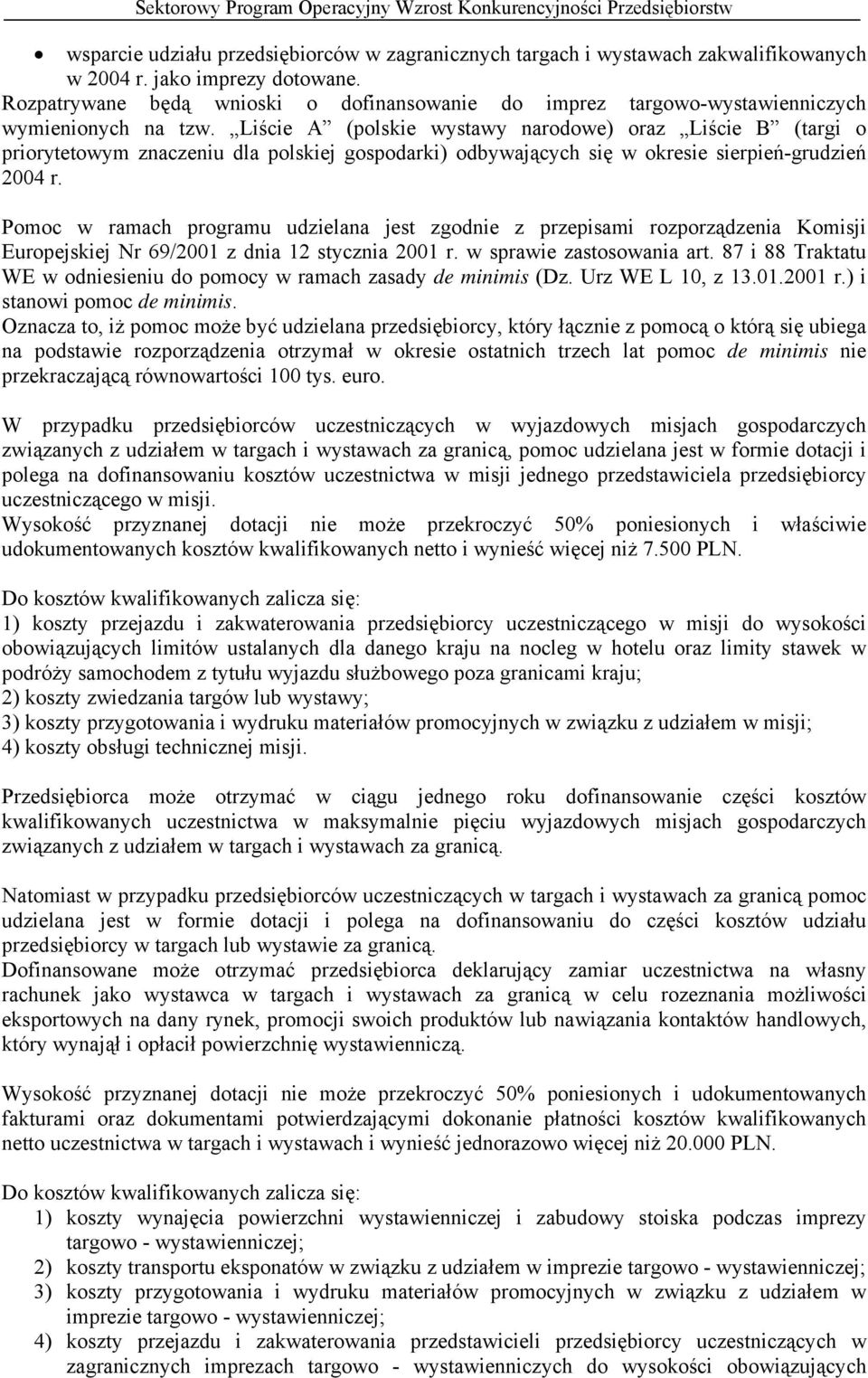 Liście A (polskie wystawy narodowe) oraz Liście B (targi o priorytetowym znaczeniu dla polskiej gospodarki) odbywających się w okresie sierpień-grudzień 2004 r.