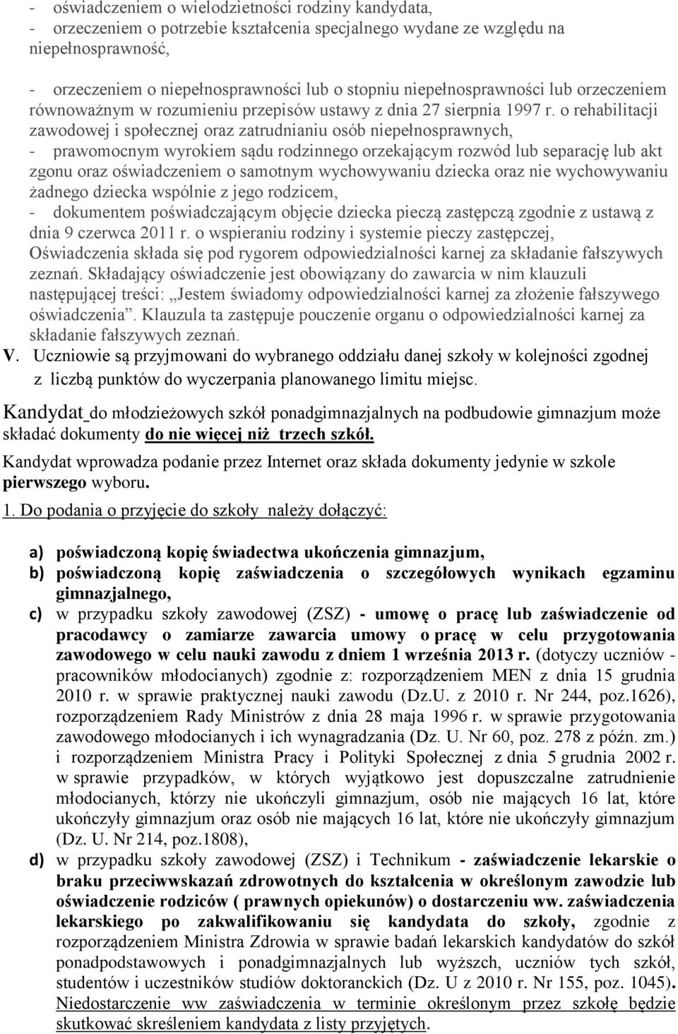 o rehabilitacji zawodowej i społecznej oraz zatrudnianiu osób niepełnosprawnych, - prawomocnym wyrokiem sądu rodzinnego orzekającym rozwód lub separację lub akt zgonu oraz oświadczeniem o samotnym