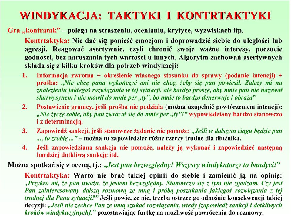 Informacja zwrotna + określenie własnego stosunku do sprawy (podanie intencji) + prośba: Nie chcę pana wykończyć ani nie chcę, żeby się pan powiesił.