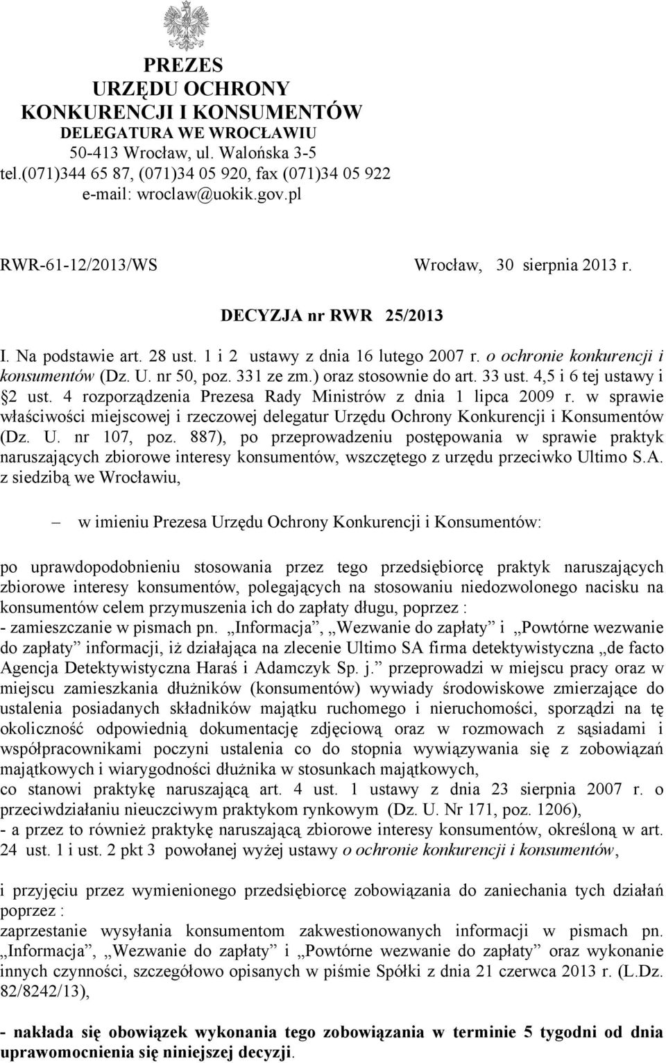 331 ze zm.) oraz stosownie do art. 33 ust. 4,5 i 6 tej ustawy i 2 ust. 4 rozporządzenia Prezesa Rady Ministrów z dnia 1 lipca 2009 r.