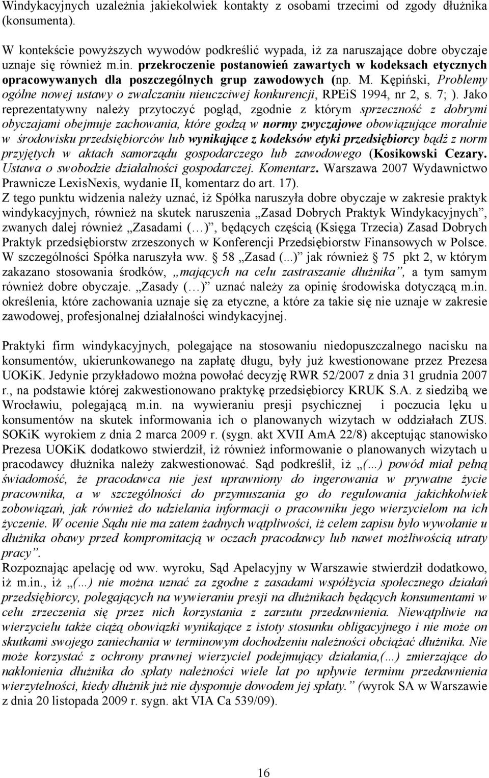 przekroczenie postanowień zawartych w kodeksach etycznych opracowywanych dla poszczególnych grup zawodowych (np. M.