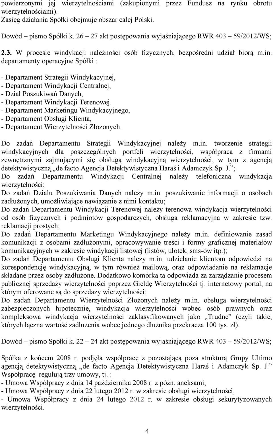 ykacji należności osób fizycznych, bezpośredni udział biorą m.in.