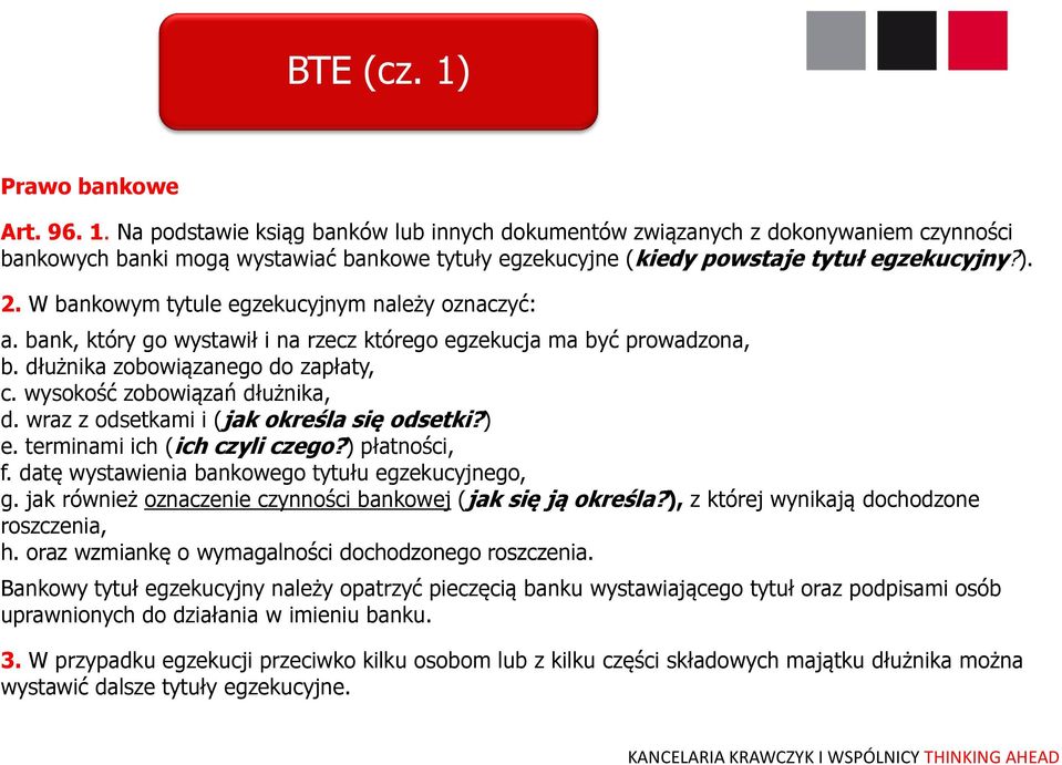 wysokość zobowiązań dłużnika, d. wraz z odsetkami i (jak określa się odsetki?) e. terminami ich (ich czyli czego?) płatności, f. datę wystawienia bankowego tytułu egzekucyjnego, g.