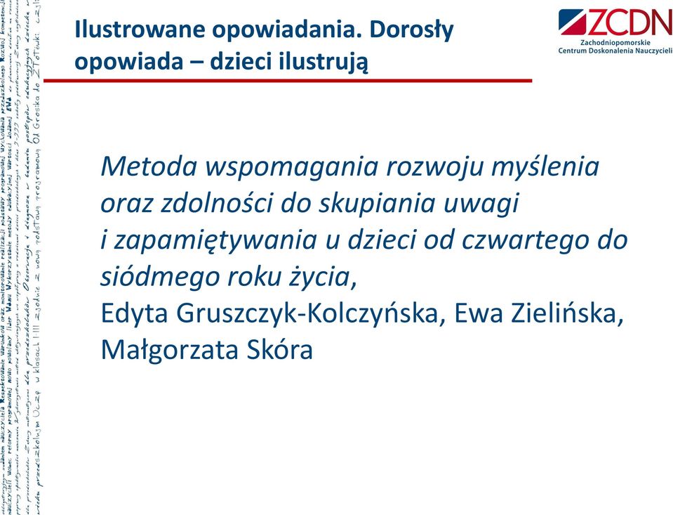 myślenia oraz zdolności do skupiania uwagi i zapamiętywania u