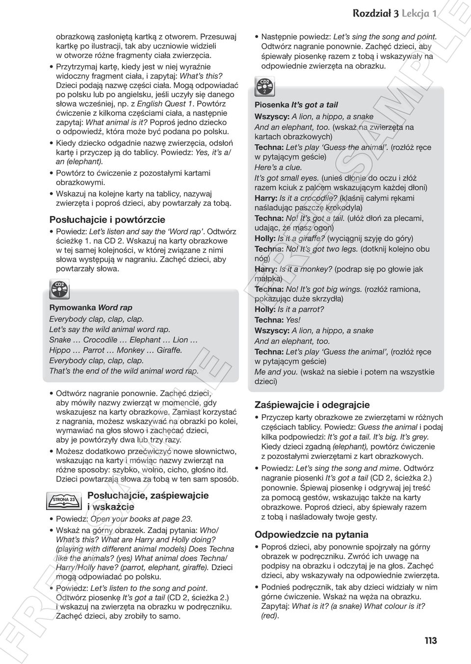 Mogą odpowiadać po polsku lub po angielsku, jeśli uczyły się danego słowa wcześniej, np. z English Quest 1. Powtórz ćwiczenie z kilkoma częściami ciała, a następnie zapytaj: What animal is it?