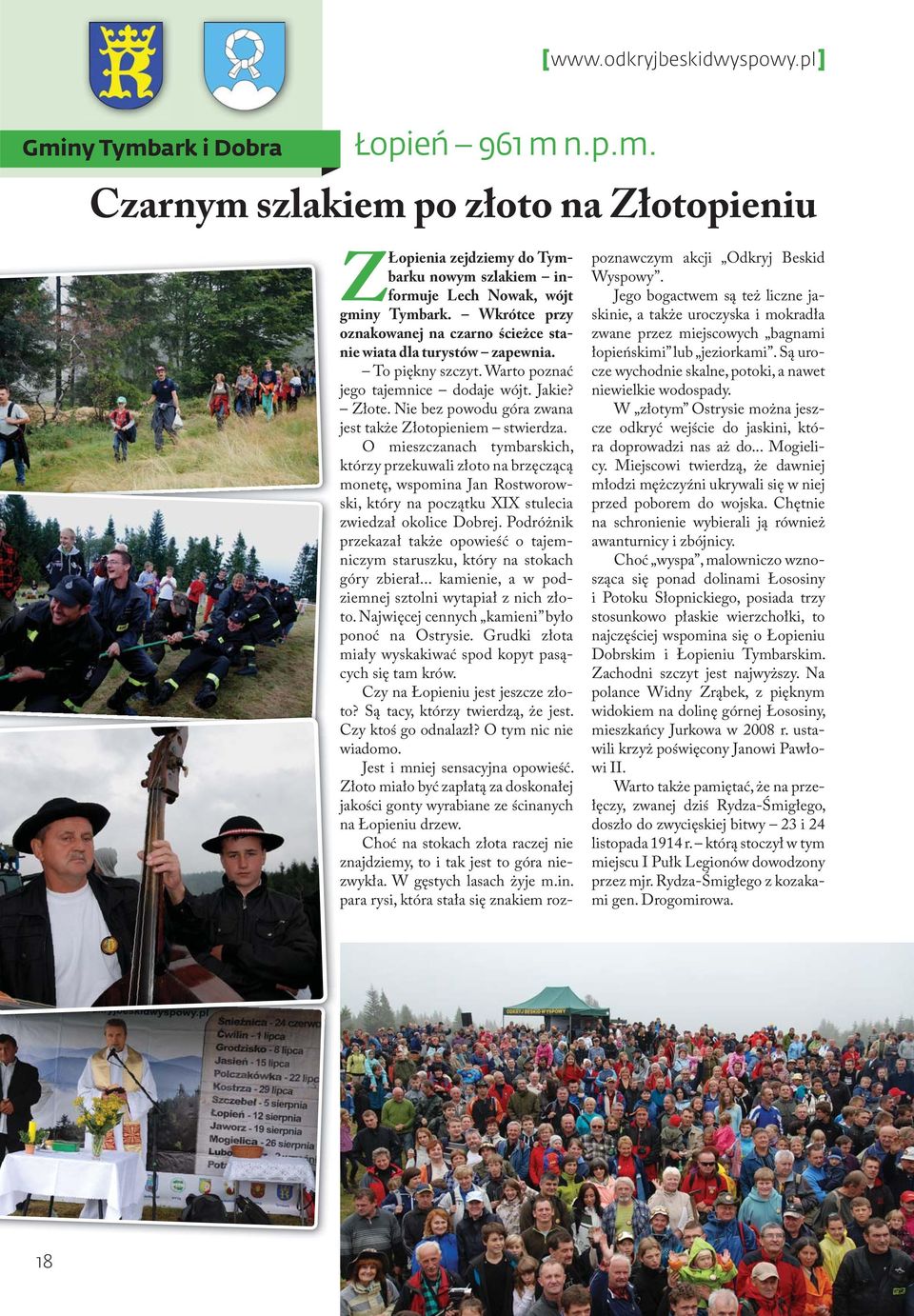 Nie bez powodu góra zwana jest także Złotopieniem stwierdza.