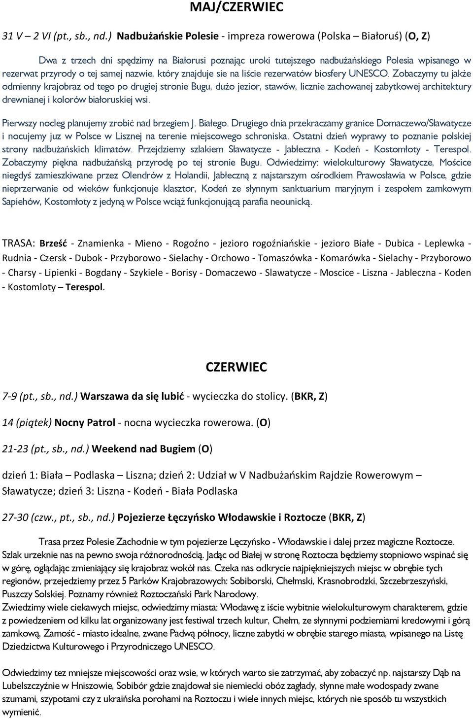 nazwie, który znajduje sie na liście rezerwatów biosfery UNESCO.