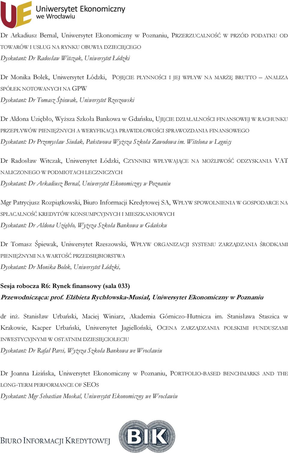w Gdańsku, UJĘCIE DZIAŁALNOŚCI FINANSOWEJ W RACHUNKU PRZEPŁYWÓW PIENIĘŻNYCH A WERYFIKACJA PRAWIDŁOWOŚCI SPRAWOZDANIA FINANSOWEGO Dyskutant: Dr Przemysław Siudak, Państwowa Wyższa Szkoła Zawodowa im.