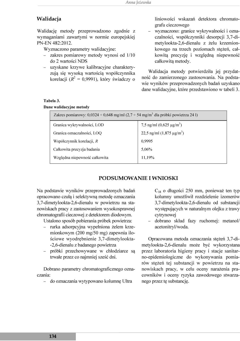 który świadczy o liniowości wskazań detektora chromatografu cieczowego wyznaczono: granice wykrywalności i oznaczalności, współczynniki desorpcji 3,7-dimetylookta-2,6-dienalu z żelu krzemionkowego na