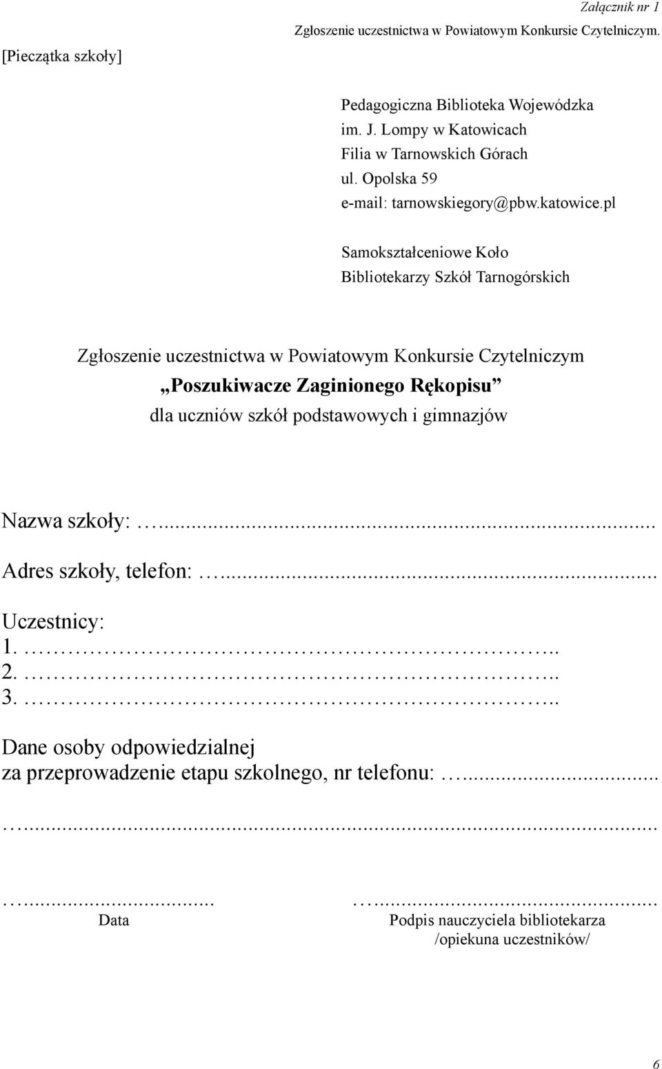 pl Samokształceniowe Koło Bibliotekarzy Szkół Tarnogórskich Zgłoszenie uczestnictwa w Powiatowym Konkursie Czytelniczym Poszukiwacze Zaginionego Rękopisu dla