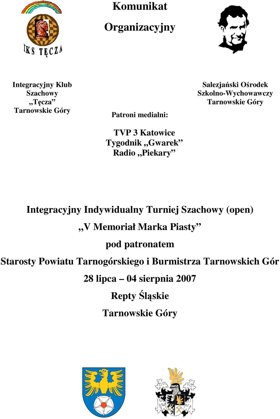 Integracyjny Indywidualny Turniej Szachowy (open) V Memoriał Marka Piasty pod patronatem Starosty