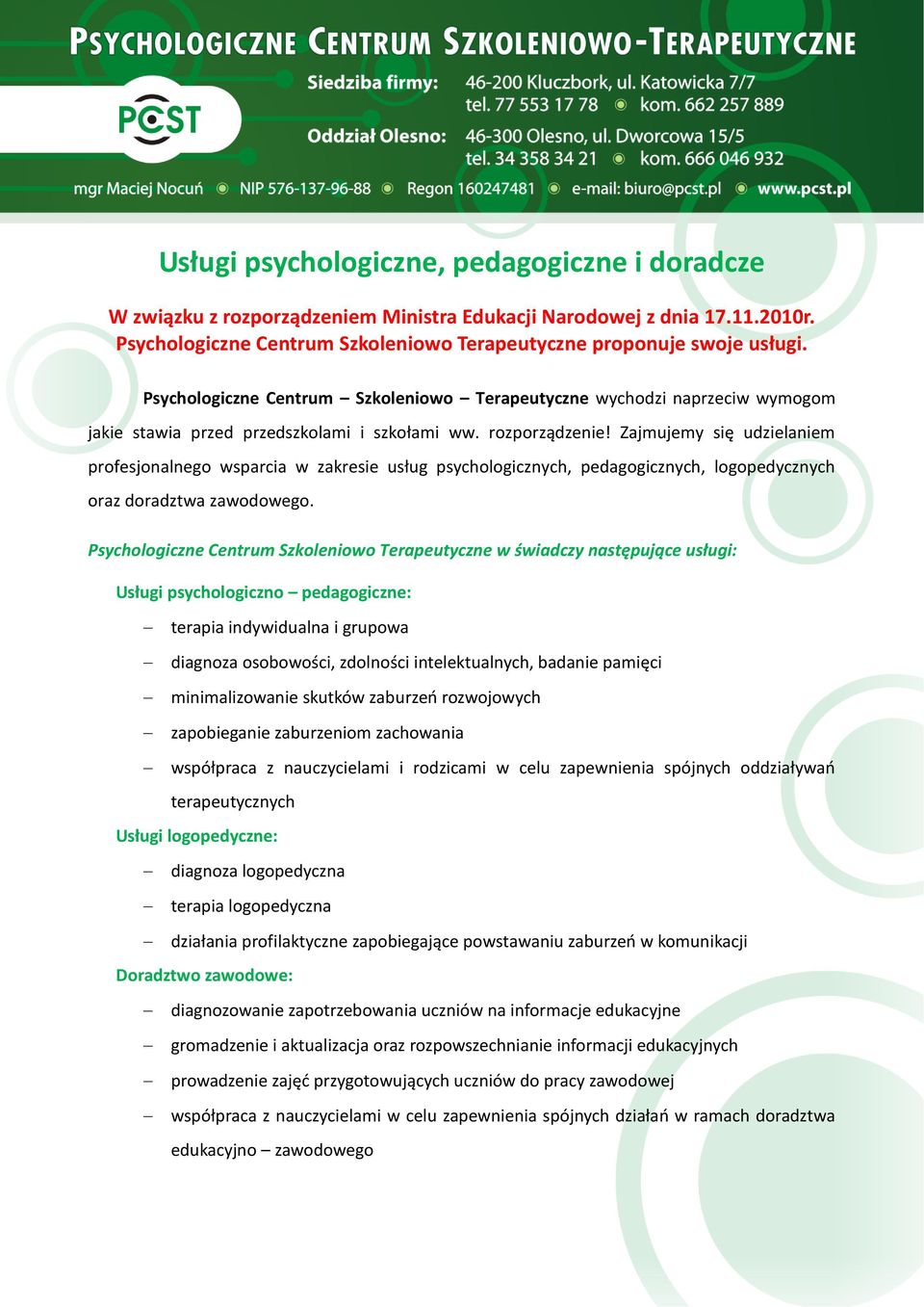 Zajmujemy się udzielaniem profesjonalnego wsparcia w zakresie usług psychologicznych, pedagogicznych, logopedycznych oraz doradztwa zawodowego.