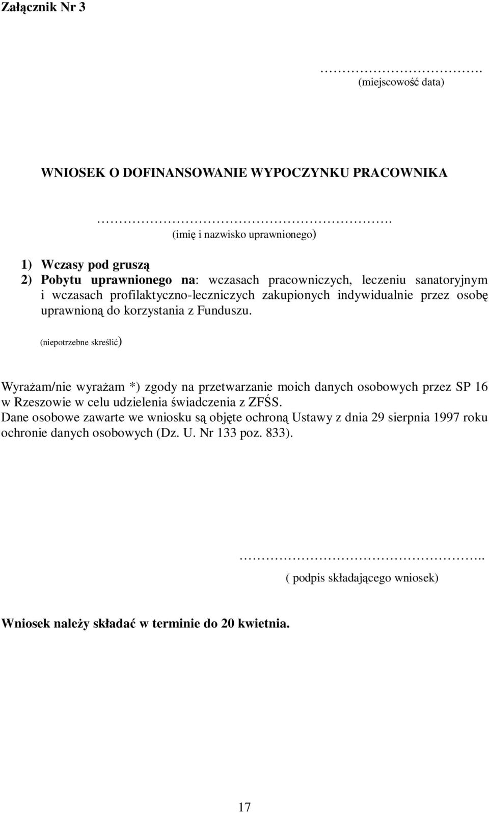 indywidualnie przez osobę uprawnioną do korzystania z Funduszu.